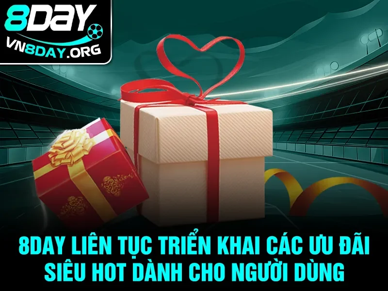 8day liên tục triển khai các ưu đãi siêu hot dành cho người dùng